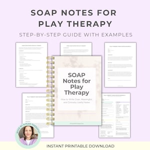 May include: A spiral-bound notebook with the title "SOAP Notes for Play Therapy" and several example pages. The cover has a white background with the title in large, dark text. The image also includes the text "Step-by-Step Guide with Examples."