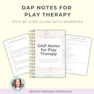 May include: A spiral-bound notebook and two loose-leaf pages with the text "DAP Notes for Play Therapy". The notebook cover reads "DAP Notes for Play Therapy: How to Write Clear, Meaningful, and Clinically Useful Notes". The image also includes the text "Instant Printable Download".