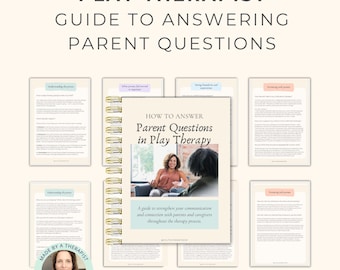 May include: A digital guide titled Play Therapist Guide to Answering Parent Questions, featuring a central spiral-bound document with the text How to Answer Parent Questions in Play Therapy, surrounded by multiple informational pages and a circular portrait.