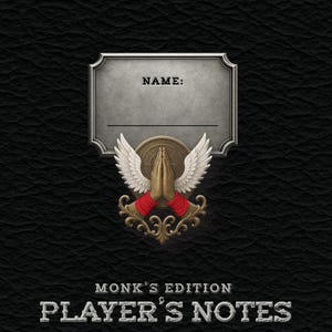 May include: A black notebook cover with the text "Taverns of Taylor Presents" at the top. The cover features a gray nameplate, a symbol of praying hands with wings, and the text "Monk's Edition Player's Notes."