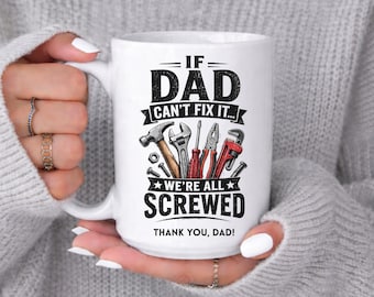 Funny Dad Fix It Mug, If Dad Cant Fix It Mug, Handyman Dad Gift, Mechanic Dad Gift, DIY Dad Gift, Fathers Day Gift, Garage Mug