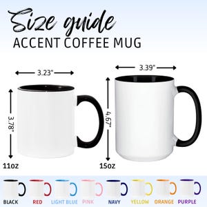 May include: White accent coffee mugs with black handles and interiors. The image shows two mugs, one 3.78 inches tall and 3.23 inches wide, and the other 4.67 inches tall and 3.39 inches wide. The mugs are available in various colors, including black, red, light blue, pink, navy, yellow, orange, and purple.