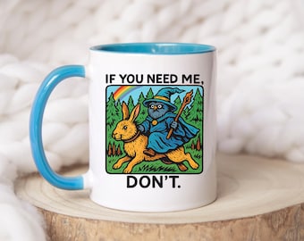 Funny Introvert Mug, If You Need Me Don’t Mug, Sarcastic Coffee Mug, Funny Anti Social Gift, Introvert Gift for Her