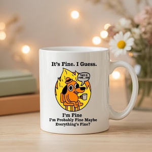 Ceramic coffee mug with funny anxious dog graphic, It's Fine I Guess, office desk cup, burnout humor gift for coworkers