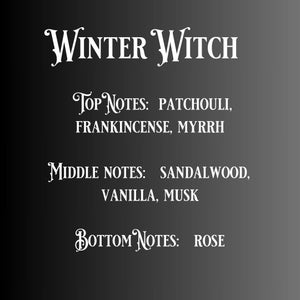 May include: A graphic with the text "Winter Witch" in elegant white script. The image lists fragrance notes: patchouli, frankincense, myrrh, sandalwood, vanilla, musk, and rose, against a gradient black and gray background.