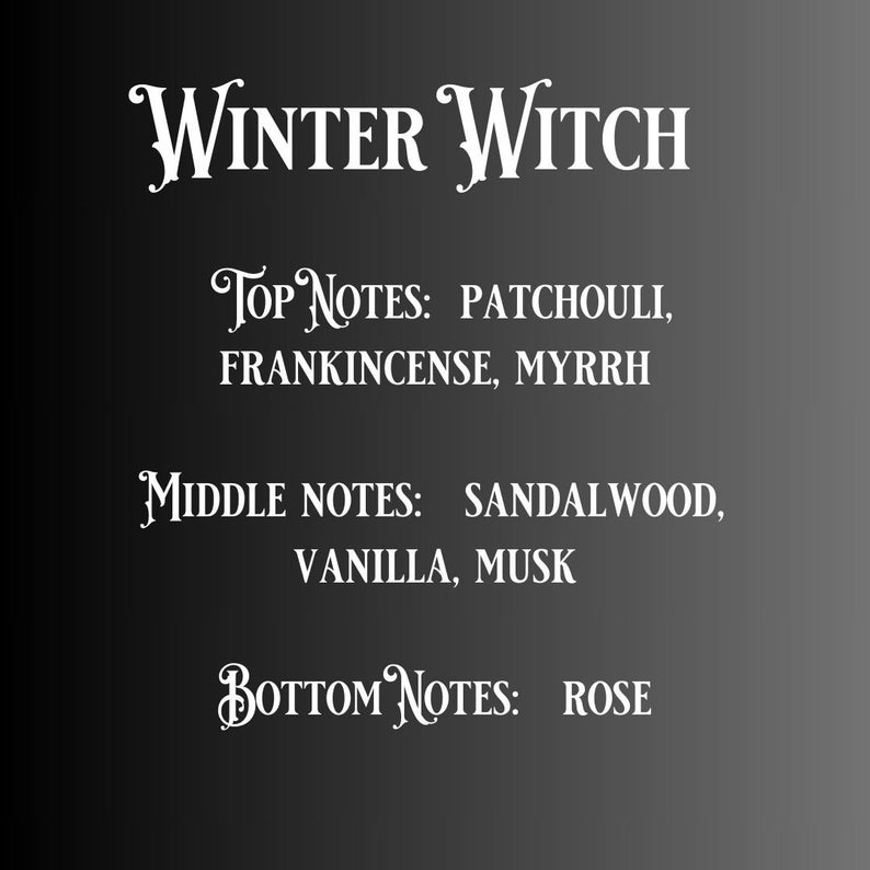 May include: A graphic with the text "Winter Witch" in elegant white script. The image lists fragrance notes: patchouli, frankincense, myrrh, sandalwood, vanilla, musk, and rose, against a gradient black and gray background.