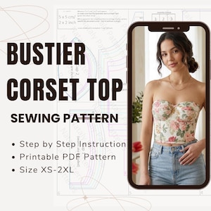 May include: A bustier corset top sewing pattern is displayed, with the text "BUSTIER CORSET TOP SEWING PATTERN". The pattern includes step-by-step instructions, a printable PDF, and sizes XS-2XL. The image also shows a woman wearing a floral corset top.