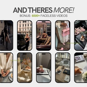 May include: An image featuring a collection of smartphone screens displaying various lifestyle scenes. The text "AND THERES MORE! BONUS: 6000+ FACELESS VIDEOS" is displayed at the top. The screens showcase fashion, food, and luxury items.