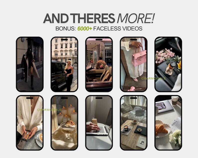 May include: An image featuring a collection of smartphone screens displaying various lifestyle scenes. The text "AND THERES MORE! BONUS: 6000+ FACELESS VIDEOS" is displayed at the top. The screens showcase fashion, food, and luxury items.