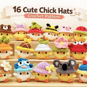 May include: A display of 16 crocheted chick hats, each with a unique design such as a bear, strawberry, and koala. The chicks are yellow and white, with orange feet and beaks. The text "16 Cute Chick Hats Crochet Pattern" is visible.