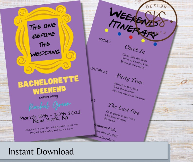 May include: Purple and yellow printable bachelorette party invitation with the text "The One Before The Wedding" and "Bachelorette Weekend" celebrating Rachel Green. The invitation includes a weekend itinerary with activities like "Check In", "Party Time", and "The Last One".