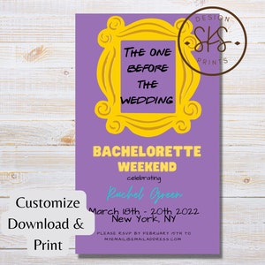 May include: Purple printable invitation with a yellow Friends TV show frame. The text reads "The One Before The Wedding" and "Bachelorette Weekend celebrating Rachel Green March 18th - 20th 2022 New York, NY".
