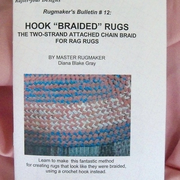 PDF File: Hook Braided Rugs, Unusual Rag Rugs made with Crochet or Rug Hook, Instructions, Rugmakers Bulletin No. 12