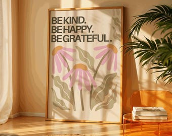 Seja gentil, seja feliz, seja grato, impressão de arte de parede – pôster de citação positiva – impressão floral moderna – decoração motivacional para casa – impressão de arte em tons pastel