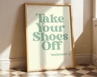 Take Your Shoes Off Print – Entryway Wall Art – Modern Typography Poster – Sage Green Decor – Welcome Sign – Minimalist Home Print