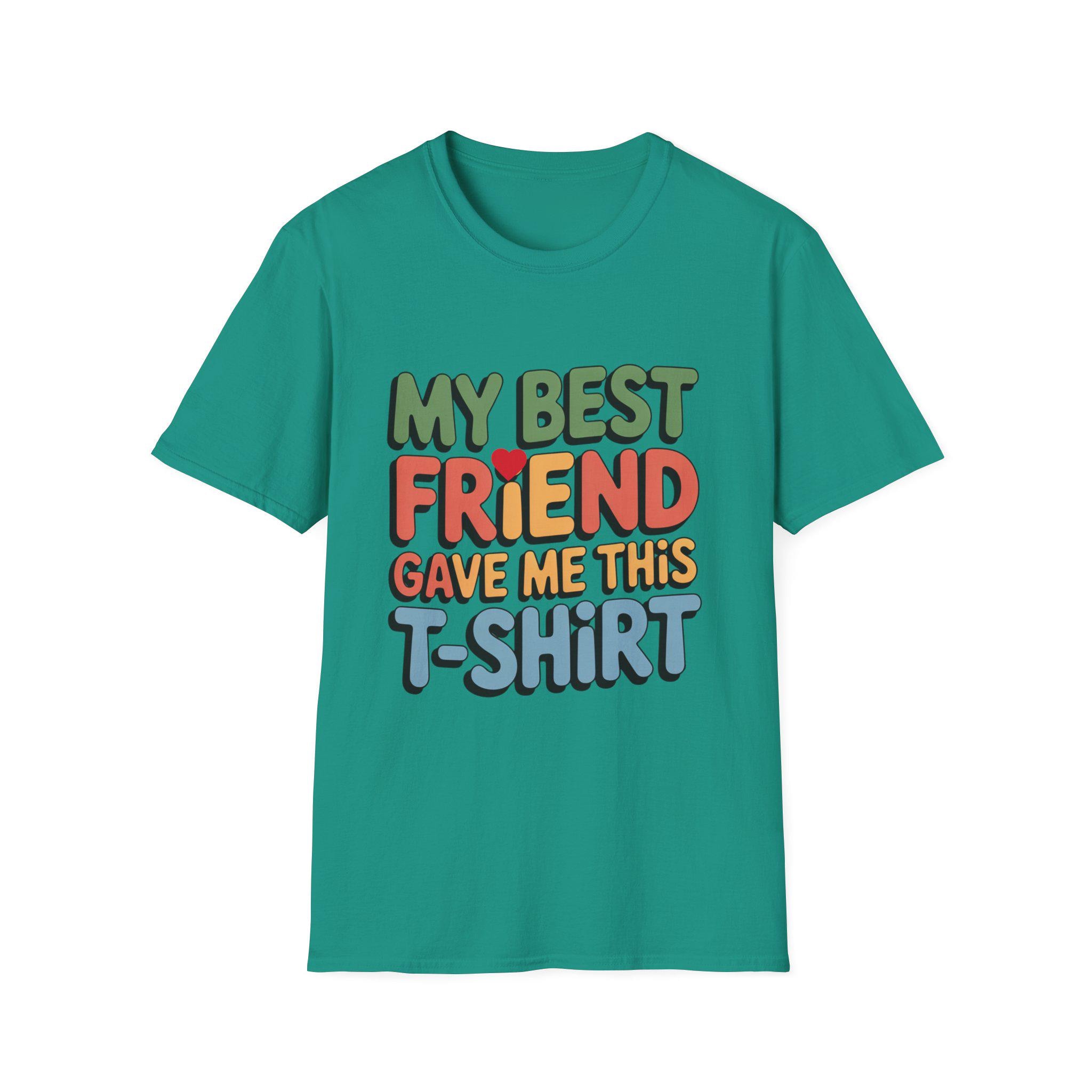 My Best Friend Gave Me This T-shirt, Funny Friendship Gift - Etsy