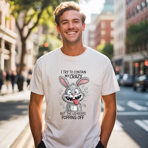 Crazy Bunny Face I Try To Contain My Crazy T-Shirt | Funny Rabbit Tee