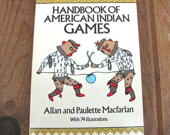 Handbook of American Indian Games by Allen & Paulette Macfarlan 1985 Dober Paperback Book