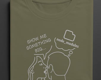 Grappig frontend-ontwikkelaars-T-shirt - "Show Me Something Big"-knooppuntmodules