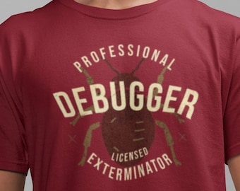 Developer Funny Shirt – Professional Debugger Licensed Exterminator – Unisex Cotton Tee