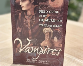 Vampires: A Field Guide to the Creatures That Stalk the Night - Folklore & Mythology Paperback, Illustrated