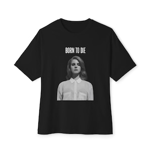 Born To Die Lana Del Rey Oversized Tee