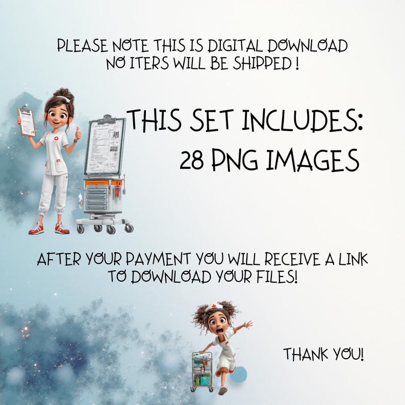 May include: Digital download graphic set featuring cartoon nurses and medical equipment. Text includes "THIS SET INCLUDES: 28 PNG IMAGES" and "PLEASE NOTE THIS IS DIGITAL DOWNLOAD NO ITEMS WILL BE SHIPPED!" and "AFTER YOUR PAYMENT YOU WILL RECEIVE A LINK TO DOWNLOAD YOUR FILES!"