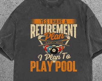 Retirement Pool Shirt Funny Billiards Tee, Play Pool Retirement Plan Shirt, Pool Player Gift, Comfort Colors Shirt, Gift for Her