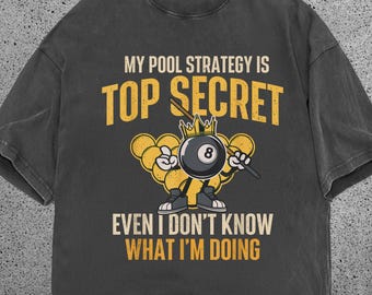Funny Pool Shirt Top Secret Pool Strategy Tee, Billiards Humor Shirt, Comfort Colors Shirt Pool Player Tee, Game Night Gift for Her shirt