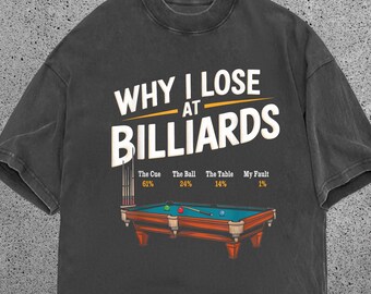 Funny Billiards Shirt Why I Lose at Pool Tee, Pool Player Shirt, Humor Pool Graphic Tee, Comfort Colors Shirt, Gift for Her shirt