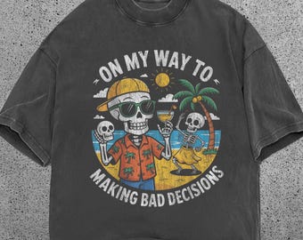 Funny Skeleton Beach Shirt, On My Way Making Bad Decisions Tee, Summer Halloween Shirt, Comfort Colors Shirt, Gift for Her