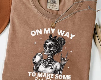 Halloween Skeleton Shirt On My Way To Make Bad Decisions Shirt, Funny Spooky Graphic Tee, Comfort Colors Shirt, Gift for Her