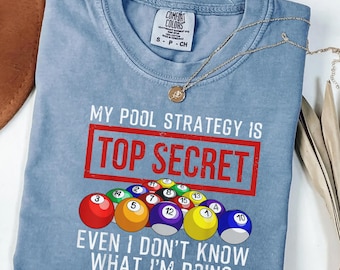 Funny Pool Strategy Shirt Top Secret Billiards Tee, Pool Player Humor Shirt, Comfort Colors Shirt, Gift for Her Pool Lover