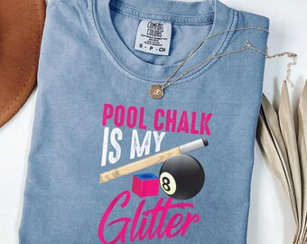 Funny Pool Chalk Shirt Billiards Graphic Tee, Pool Player Shirt, Cue Sport Shirt, Comfort Colors Shirt, Gift for Her shirt