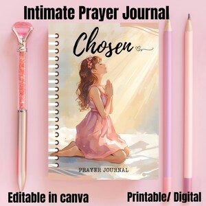 May include: A pink journal with the word "Chosen" and an illustration of a praying person. The journal is accompanied by a pink pen and two pencils. Text on the image includes "Intimate Prayer Journal", "Editable in canva", and "Printable/ Digital".