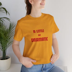 A Little Bit Dramatic Shirt, Funny Sassy Quote Tee, Y2K Aesthetic Graphic T-Shirt, Cute Attitude Top, Trendy Gen Z Outfit