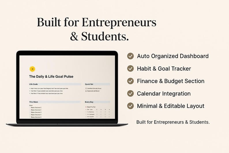 May include: A black laptop displays a digital planner interface with the text "The Daily & Life Goal Pulse." Features include an auto-organized dashboard, habit and goal tracking, and calendar integration. The text "Built for Entrepreneurs & Students" is also visible.