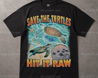 Save The Turtles Hit It Raw T-Shirt, Funny Turtle Meme Tee, Ocean Wildlife Graphic Top, Eco-Friendly Beach Shirt, Unisex Cotton Gift