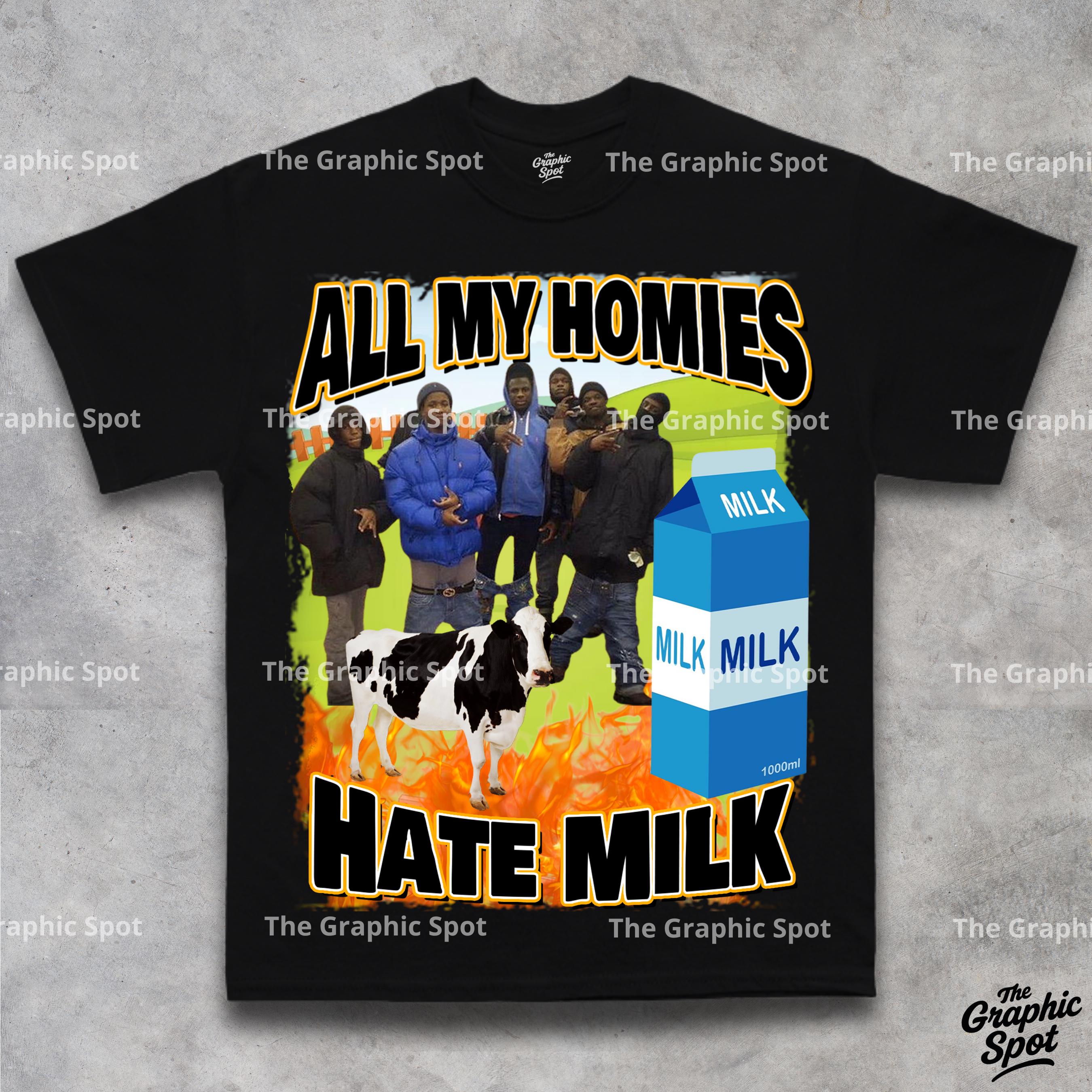 Funny All My Homies Hate Milk Unisex Tee, Meme Yee Hood Shirt