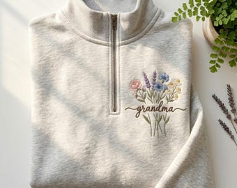 Embroidered Grandma Sweatshirt, Floral Quarter Zip Pullover, Personalized Grandma Gift, Cozy Gift for Grandmother