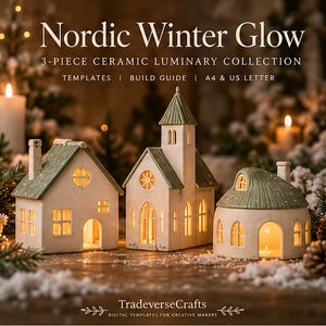 May include: A 3-piece ceramic luminary collection titled Nordic Winter Glow, featuring templates and a build guide for A4 and US letter sizes. The set includes three white house-shaped structures with green roofs and warm interior lighting.