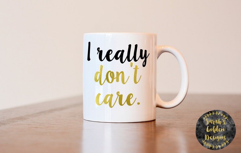 I really don't care mug, funny mug, funny coffee mug, funny gift, gift for coworker, really don't care coffee mug, joke gift, gag gift I really don't care mug, funny mug, funny coffee mug, funny gift, gift for coworker, really don't care coffee mug, joke gift, gag gift