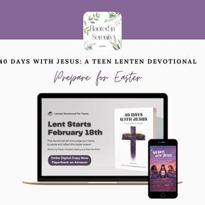 May include: A laptop, phone, and book are displayed. The book is titled "40 Days With Jesus", a teen Lenten devotional. The laptop screen shows "Lent Starts February 18th". The phone displays the book cover. Prepare for Easter.