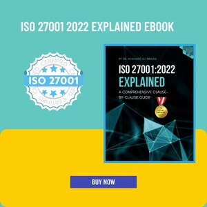 May include: An ebook cover with the title "ISO 27001:2022 Explained" and the text "A Comprehensive Clause-By-Clause Guide." The cover features a blue and black geometric design with a gold medal. A blue and white "ISO 27001 Certified" badge is also present.