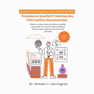 May include: An illustrated book cover with the title "Système de Management de la Qualité ISO 9001". The image features a person in an orange outfit, diagrams, and a seal. The author's name, Dr. William F. Harrington, is at the bottom.