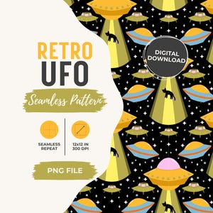 May include: A digital seamless pattern featuring yellow and blue UFOs on a black background with white stars. The design includes black cat silhouettes and text that reads RETRO UFO Seamless Pattern, DIGITAL DOWNLOAD, SEAMLESS REPEAT, 12x12 IN 300 DPI, and PNG FILE.