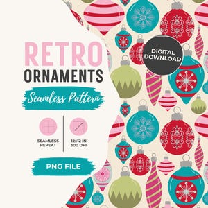 Könnte beinhalten: Ein digitales, nahtloses Muster mit Retro-Weihnachtskugeln in Rot, Pink, Türkis und Hellgrün auf cremefarbenem Hintergrund. Der Text lautet RETRO ORNAMENTS Seamless Pattern, DIGITAL DOWNLOAD, SEAMLESS REPEAT, 12x12 IN 300 DPI und PNG FILE.