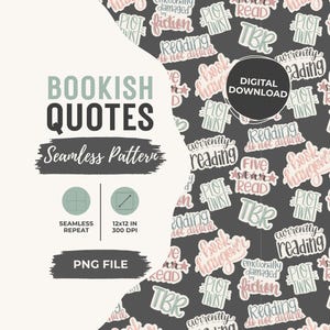 May include: A seamless pattern digital file featuring bookish quotes in pink, white, and sage green on a dark gray background. Text includes "currently reading," "plot twist," "TBR," "five star read," "book hangover," and "emotionally damaged by fiction."