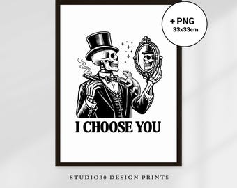 Anti Valentine Gothic Skeleton Print – I Choose You Self Love Art, Vintage Witchy Wall Art Printable, Dark Valentine Digital Download + PNG