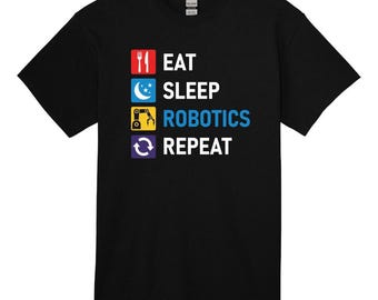 Camiseta de robótica: Come, duerme, robótica, repite
